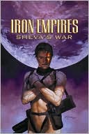 Book cover image of Iron Empires, Volume 2: Sheva's War by Christopher Moeller