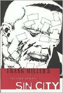 Book cover image of Sin City, Volume 1: The Hard Goodbye by Frank Miller