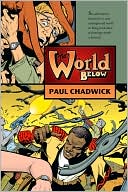Paul Chadwick: The World Below
