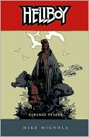 Book cover image of Hellboy, Volume 6: Strange Places by Mike Mignola