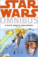 John Nadeau: Star Wars: Omnibus: X-Wing Rogue Squadron, Volume 2