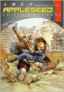 Shirow Masamune: Appleseed, Book 1: The Promethean Challenge, Vol. 1