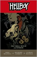 Mike Mignola: Hellboy, Volume 7: The Troll Witch and Other Stories