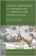 Lewis Carroll: Alice's Adventures in Wonderland and Through the Looking-Glass (Barnes & Noble Classics Series)