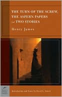 Henry James: Turn of the Screw, The Aspern Papers and Two Stories (Barnes & Noble Classics Series)