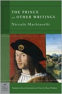 Niccolo Machiavelli: Prince and Other Writings (Barnes & Noble Classics Series)