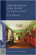 Book cover image of The Death of Ivan Ilych and Other Stories (Barnes & Noble Classics Series) by Leo Tolstoy