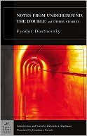 Fyodor Dostoevsky: Notes from Underground, The Double and Other Stories (Barnes & Noble Classics Series)