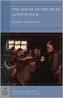 Fyodor Dostoevsky: House of the Dead and Poor Folk (Barnes & Noble Classics Series)
