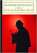 Arthur Conan Doyle: The Complete Sherlock Holmes, Volume II (Barnes & Noble Classics Series)