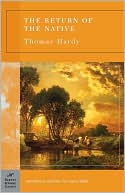 Thomas Hardy: Return of the Native (Barnes & Noble Classics Series)