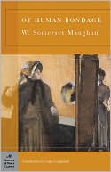 W. Somerset Maugham: Of Human Bondage (Barnes & Noble Classics Series)