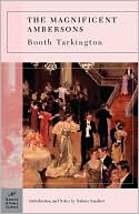 Booth Tarkington: Magnificent Ambersons (Barnes & Noble Classics Series)