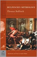 Book cover image of Bulfinch's Mythology (Barnes & Noble Classics Series) by Thomas Bulfinch