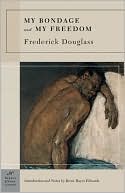 Frederick Douglass: My Bondage and My Freedom (Barnes & Noble Classics Series)