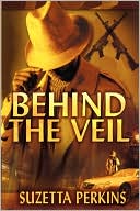 Book cover image of Behind The Veil by Suzetta Perkins