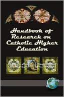 Book cover image of Handbook of Research on Catholic Higher Education by Thomas C. Hunt