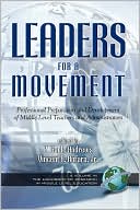 P. Gayle Andrews: Leaders for a Movement: Professional Preparation and Development of Middle Level Teachers and Administrators
