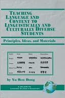 Book cover image of Teaching Language and Content to Linguistically and Culturally Diverse Students: Principles, Ideas, and Materials by Yu Ren Dong