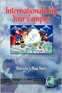 Book cover image of Internationalizing Your Campus: Fifteen Steps and Fifty Federal Grants to Success by Patricia LeMay Burr