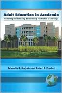 Book cover image of Adult Education in Academia: Recruiting and Retaining Extraordinary Facilitators of Learning by Bahaudin Mujtaba