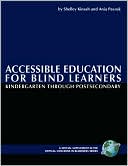 Shelley Kinash: Accessible Education For Blind Learners Kindergarten Through Postsecondary (Pb)