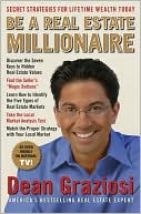 Dean Graziosi: Be a Real Estate Millionaire: Secret Strategies to Lifetime Wealth Today