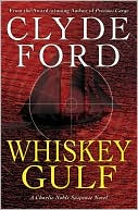 Book cover image of Whiskey Gulf by Clyde W. Ford