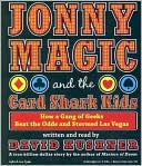 Book cover image of Jonny Magic And The Card Shark Kids by David Kushner