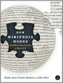 Book cover image of How Wikipedia Works: And How You Can Be a Part of it by Phoebe Ayers