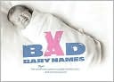 Michael Sherrod: Bad Baby Names: The Worst True Names Parents Saddled Their Kids With, and You Can Too!