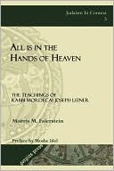 Morris M. Faierstein: All Is in the Hands of Heaven: The Teachings of Rabbi Mordecai Joseph Leiner of Izbica
