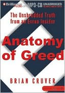 Book cover image of Anatomy of Greed: The Unshredded Truth from an Enron Insider by Brian Cruver