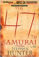 Stephen Hunter: The 47th Samurai (Bob Lee Swagger Series #4)