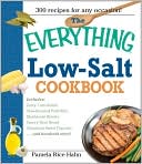Pamela Rice Hahn: The Everything Low Salt Cookbook Book: 300 Flavorful Recipes to Help Reduce Your Sodium Intake