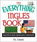 N. L. Calzada: The Everything Ingles Book: Aprende Ingles Rapida Y Facilmente