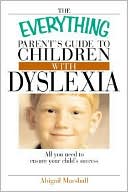 Jody Swarbrick: The Everything Parent's Guide To Children With Dyslexia: All You Need To Ensure Your Child's Success