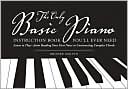 Brooke Halpin: The Only Basic Piano Instruction Book You'll Ever Need: Learn to Play--from Reading Your First Notes to Constructing Complex Cords