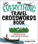 Book cover image of Everything Travel Crosswords Book: Relaxing Fun for When You're on the Go! by Douglas R. Fink