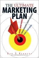 Dan S. Kennedy: The Ultimate Marketing Plan: Find Your Hook. Communicate Your Message. Make Your Mark.