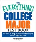 Burton Nadler: The Everything College Major Test Book: 10 Tests to Help You Choose the Major That Is Right for You