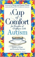 Colleen Sell: Cup of Comfort for Parents of Children with Autism: Stories of Hope and Everyday Success