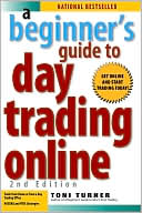 Book cover image of A Beginner's Guide To Day Trading Online by Toni Turner