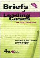 Rolando V. del Carmen: Briefs of Leading Cases in Corrections