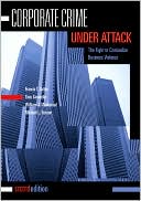 Book cover image of Corporate Crime Under Attack: The Fight to Criminalize Business Violence by Francis T. Cullen