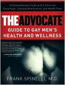 MD Spinelli: The Advocate Guide to Gay Men's Health and Wellness