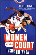 Juliette Terzieff: Women of the Court: Inside the WNBA
