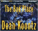 Book cover image of The Bad Place by Dean Koontz