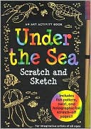 Book cover image of Under the Sea Scratch and Sketch: An Art Activity Book for Imaginative Artists of All Ages by Heather Zschock