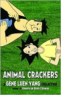 Gene Yang: Animal Crackers: A Gene Luen Yang Collection